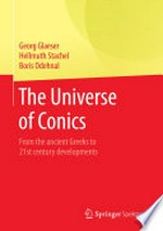 The Universe of Conics: From the ancient Greeks to 21st century developments /
