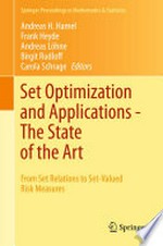 Set Optimization and Applications - The State of the Art: From Set Relations to Set-Valued Risk Measures /
