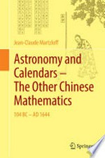 Astronomy and Calendars – The Other Chinese Mathematics: 104 BC - AD 1644 /