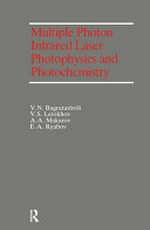 Multiple photon infrared laser photophysics and photochemistry