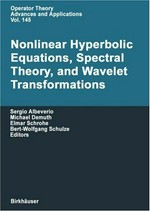 Nonlinear hyperbolic equations, spectral theory, and wavelet transformations: a volume of Advances in partial differential equations 