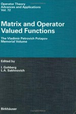 Matrix operator valued functions: the Vladimir Petrovich Potapov memorial volume
