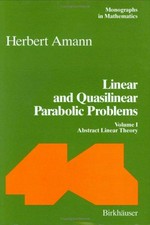 Linear and quasilinear parabolic problems. Volume I: abstract linear theory