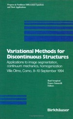 Variational methods for discontinuous structures : applications to image segmentation, continuum mechanics, homogenization, Villa Olmo, Como, 8-10 September 1994