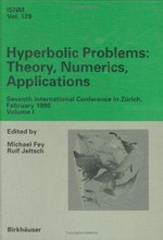 Hyperbolic problems: theory, numerics, applications : Seventh International conference in Zurich, February 1998