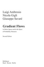 Gradient Flows: in Metric Spaces and in the Space of Probability Measures