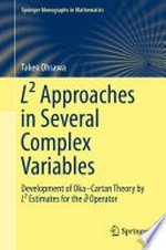 L² Approaches in Several Complex Variables: Development of Oka–Cartan Theory by L² Estimates for the d-bar Operator 