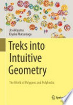 Treks into Intuitive Geometry: The World of Polygons and Polyhedra /