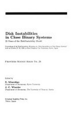 Disk instabilities in close binary systems: 25 years of the disk-instability model : proceedings of the Disk-instability wokshop held on October 27-30, 1998, at Hotel Brighton City Yamashina, Kyoto, Japan 