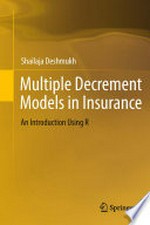 Multiple Decrement Models in Insurance: An Introduction Using R 