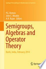 Semigroups, Algebras and Operator Theory: Kochi, India, February 2014 /