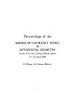 Proceedings of the workshop on recent topics in differential geometry: Puerto de la Cruz (Canary Islands, Spain), 3-7 December 1990