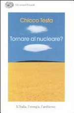 Tornare al nucleare? l'Italia, l'energia, l'ambiente