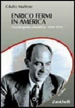 Enrico Fermi in America: una biografia scientifica : 1938-1954