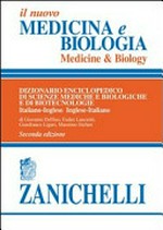 Il nuovo medicina e biologia = medicine & biology: dizionario enciclopedico di scienze mediche e biologiche e di biotecnologie : italiano-inglese, inglese-italiano