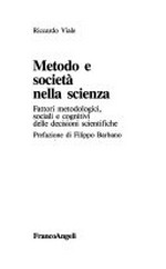 Metodo e società nella scienza: fattori metodologici, sociali e cognitivi delle decisioni scientifiche