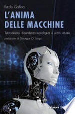 L'anima delle macchine: tecnodestino, dipendenza tecnologica e uomo virtuale