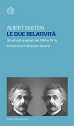 Le due relatività: gli articoli originali del 1905 e 1916