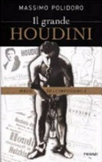 Il grande Houdini: mago dell' impossibile