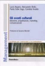 Gli eventi culturali: ideazione, progettazione, marketing, comunicazione 
