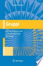 Gruppi: Una introduzione a idee e metodi della Teoria dei Gruppi