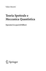 Teoria Spettrale e Meccanica Quantistica: Operatori in spazi di Hilbert
