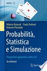 Probabilità, Statistica e Simulazione: Programmi applicativi scritti in R /
