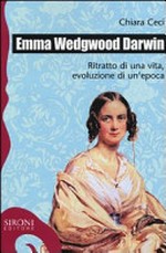 Emma Wedgwood Darwin: ritratto di una vita, evoluzione di un'epoca