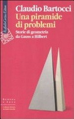 Una Piramide di problemi: Storie di geometrie da Gauss a Hilbert
