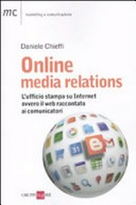 Online media relations: l'ufficio stampa su Internet ovvero il web raccontato ai comunicatori 