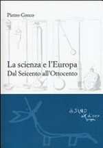 La scienza e l'Europa: Dal Seicento all'Ottocento