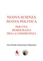Nuova scienza, nuova politica: Per una democrazia della conoscenza
