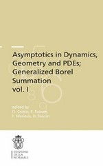 Asymptotics in Dynamics, Geometry and PDEs; Generalized Borel Summation vol. I