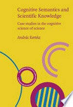Cognitive semantics and scientific knowledge: case studies in the cognitive science of science