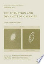 The Formation and dynamics of galaxies: symposium no. 58 held in Canberra, Australia, August 12-15, 1973