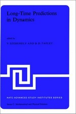 Long-time predictions in dynamics: proceedings of the NATO Advanced Study Institute held in Cortina d'Ampezzo, Italy, August 3-16, 1975