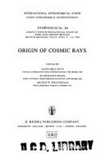 Origin of cosmic rays: symposium no. 94, jointly with international Union of Pure and Applied Physics, held in Bologna, Italy, June 11-14, 1980 