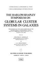 The Harlow Shapley Symposium on Globular Cluster Systems in Galaxies: proceedings of the 126th symposium of the International Astronomical Union, held in Cambridge, Massachusetts, U.S.A., August 25-29, 1986