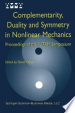 Complementarity, Duality and Symmetry in Nonlinear Mechanics: Proceedings of the IUTAM Symposium 