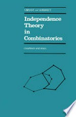 Independence Theory in Combinatorics: An Introductory Account with Applications to Graphs and Transversals /