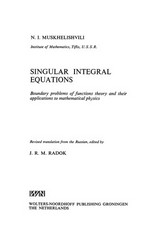 Singular Integral Equations: Boundary problems of functions theory and their applications to mathematical physics 