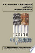 Approximate Solution of Operator Equations