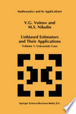 Unbiased Estimators and Their Applications: Volume 1: Univariate Case 