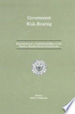 Government Risk-Bearing: Proceedings of a Conference Held at the Federal Reserve Bank of Cleveland, May 1991 /