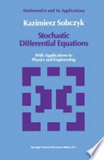 Stochastic Differential Equations: With Applications to Physics and Engineering /