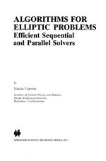 Algorithms for Elliptic Problems: Efficient Sequential and Parallel Solvers /
