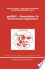 geoENV I — Geostatistics for Environmental Applications: Proceedings of the Geostatistics for Environmental Applications Workshop, Lisbon, Portugal, 18–19 November 1996 /