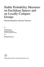 Stable Probability Measures on Euclidean Spaces and on Locally Compact Groups: Structural Properties and Limit Theorems 