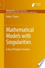 Mathematical Models with Singularities: A Zoo of Singular Creatures /