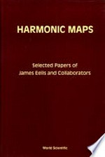 Harmonic maps: selected papers of James Eells and collaborators